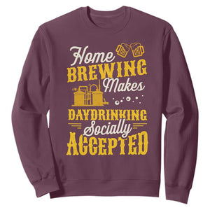 Funny Craft Crew Beer Homebrewers Sweatshirt Home Brewing Makes Day Drinking Socially Accepted Brewery Fans TS02 Maroon Print Your Wear
