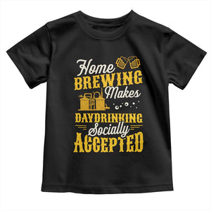 Funny Craft Crew Beer Homebrewers Toddler T Shirt Home Brewing Makes Day Drinking Socially Accepted Brewery Fans TS02 Black Print Your Wear