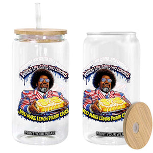 When Life Gives You Lemons Make Lemon Pound Cake Funny Meme Glass Can Viral Hip Hop Humor Parody for Rap Fans TS02 Print Your Wear