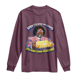 When Life Gives You Lemons Make Lemon Pound Cake Funny Meme Long Sleeve Shirt Viral Hip Hop Humor Parody for Rap Fans TS02 Maroon Print Your Wear