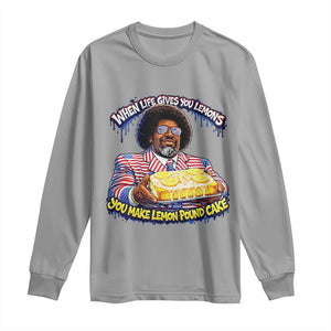 When Life Gives You Lemons Make Lemon Pound Cake Funny Meme Long Sleeve Shirt Viral Hip Hop Humor Parody for Rap Fans TS02 Sport Gray Print Your Wear