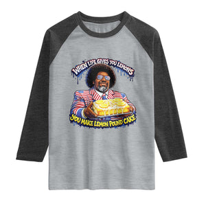 When Life Gives You Lemons Make Lemon Pound Cake Funny Meme Raglan Shirt Viral Hip Hop Humor Parody for Rap Fans TS02 Heather Gray Heather Charcoal Print Your Wear