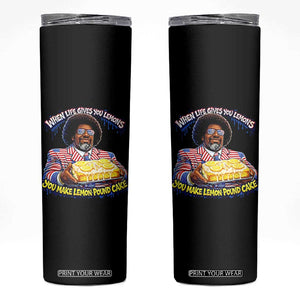 When Life Gives You Lemons Make Lemon Pound Cake Funny Meme Skinny Tumbler Viral Hip Hop Humor Parody for Rap Fans TS02 Black Print Your Wear