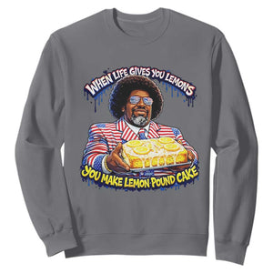 When Life Gives You Lemons Make Lemon Pound Cake Funny Meme Sweatshirt Viral Hip Hop Humor Parody for Rap Fans TS02 Charcoal Print Your Wear