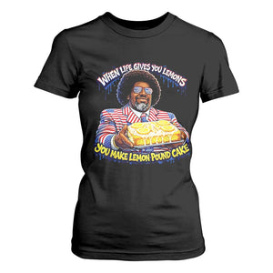 When Life Gives You Lemons Make Lemon Pound Cake Funny Meme T Shirt For Women Viral Hip Hop Humor Parody for Rap Fans TS02 Black Print Your Wear