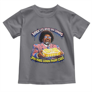 When Life Gives You Lemons Make Lemon Pound Cake Funny Meme Toddler T Shirt Viral Hip Hop Humor Parody for Rap Fans TS02 Charcoal Print Your Wear