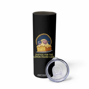 Justice for the Lemon Pound Cake Skinny Tumbler Viral Meme Dessert Parody Retro Hip Hop Vibe TS02 Print Your Wear