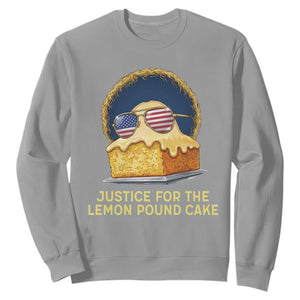 Justice for the Lemon Pound Cake Sweatshirt Viral Meme Dessert Parody Retro Hip Hop Vibe TS02 Sport Gray Print Your Wear