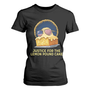 Justice for the Lemon Pound Cake T Shirt For Women Viral Meme Dessert Parody Retro Hip Hop Vibe TS02 Black Print Your Wear