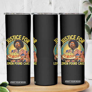 Justice for Lemon Pound Cake Patriotic Meme Skinny Tumbler Funny Viral Hip Hop Parody for Music Rap Fans TS02 Print Your Wear