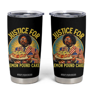 Justice for Lemon Pound Cake Patriotic Meme Tumbler Cup Funny Viral Hip Hop Parody for Music Rap Fans TS02 Black Print Your Wear