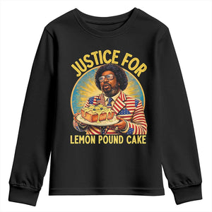 Justice for Lemon Pound Cake Patriotic Meme Youth Sweatshirt Funny Viral Hip Hop Parody for Music Rap Fans TS02 Black Print Your Wear
