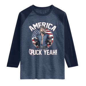 America Chuck Yeah Legendary Action Hero Raglan Shirt Patriotic USA Flag Tribute 4th of July Freedom Humor TS02 Heather Denim Navy Print Your Wear