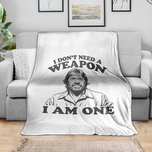Funny Tough Guy Chuck Meme Throw Blanket I Dont Need a Weapon I Am One Retro Action Legend Parody TS02 Print Your Wear