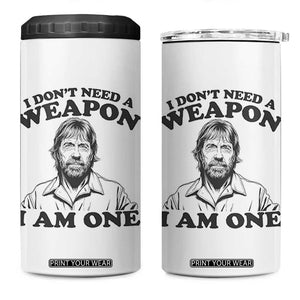 Funny Tough Guy Chuck Meme 4 in 1 Can Cooler Tumbler I Dont Need a Weapon I Am One Retro Action Legend Parody TS02 One Size: 16 oz White Print Your Wear