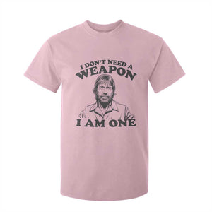 Funny Tough Guy Chuck Meme T Shirt For Kid I Dont Need a Weapon I Am One Retro Action Legend Parody TS02 Light Pink Print Your Wear