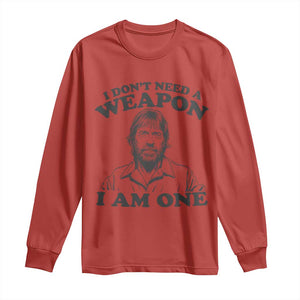 Funny Tough Guy Chuck Meme Long Sleeve Shirt I Dont Need a Weapon I Am One Retro Action Legend Parody TS02 Red Print Your Wear