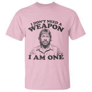 Funny Tough Guy Chuck Meme T Shirt I Dont Need a Weapon I Am One Retro Action Legend Parody TS02 Light Pink Print Your Wear