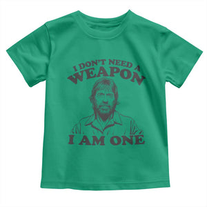 Funny Tough Guy Chuck Meme Toddler T Shirt I Dont Need a Weapon I Am One Retro Action Legend Parody TS02 Irish Green Print Your Wear