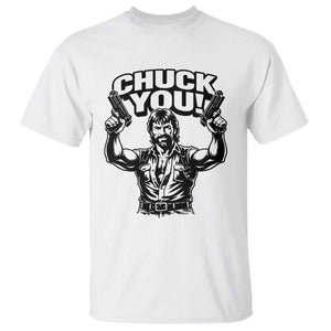 Chuck You Funny Action Legend T Shirt Tough Guy Meme Dual Guns Retro Humor for Patriotic Fans TS02 White Print Your Wear