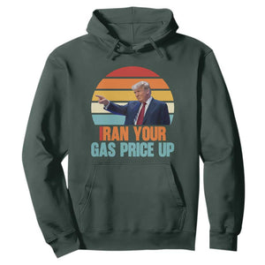 IRan Your Gas Price Up Funny Political Trump Meme Hoodie Retro Sunset Controversial Politics TS02 Dark Forest Green Print Your Wear