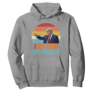 IRan Your Gas Price Up Funny Political Trump Meme Hoodie Retro Sunset Controversial Politics TS02 Sport Gray Print Your Wear