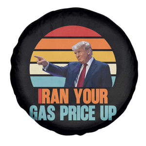 IRan Your Gas Price Up Funny Political Trump Meme Spare Tire Cover Retro Sunset Controversial Politics TS02 Print Your Wear