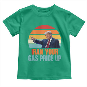 IRan Your Gas Price Up Funny Political Trump Meme Toddler T Shirt Retro Sunset Controversial Politics TS02 Irish Green Print Your Wear