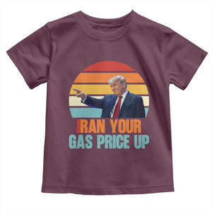 IRan Your Gas Price Up Funny Political Trump Meme Toddler T Shirt Retro Sunset Controversial Politics TS02 Maroon Print Your Wear