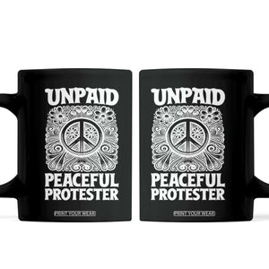 Unpaid Peaceful Protester Vintage Floral Peace Coffee Mug Hippie Style Activist Retro Anti War Boho Protest TS02 Black Print Your Wear