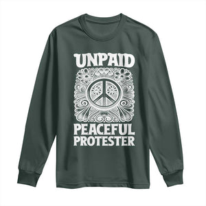 Unpaid Peaceful Protester Vintage Floral Peace Long Sleeve Shirt Hippie Style Activist Retro Anti War Boho Protest TS02 Dark Forest Green Print Your Wear
