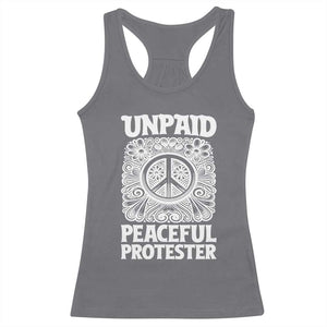Unpaid Peaceful Protester Vintage Floral Peace Racerback Tank Top Hippie Style Activist Retro Anti War Boho Protest TS02 Charcoal Print Your Wear