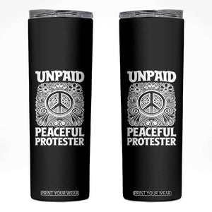 Unpaid Peaceful Protester Vintage Floral Peace Skinny Tumbler Hippie Style Activist Retro Anti War Boho Protest TS02 Black Print Your Wear