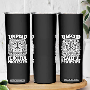 Unpaid Peaceful Protester Vintage Floral Peace Skinny Tumbler Hippie Style Activist Retro Anti War Boho Protest TS02 Print Your Wear