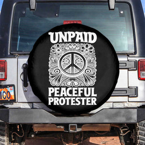 Unpaid Peaceful Protester Vintage Floral Peace Spare Tire Cover Hippie Style Activist Retro Anti War Boho Protest TS02 No hole Black Print Your Wear
