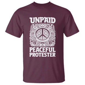 Unpaid Peaceful Protester Vintage Floral Peace T Shirt Hippie Style Activist Retro Anti War Boho Protest TS02 Maroon Print Your Wear