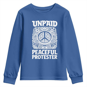 Unpaid Peaceful Protester Vintage Floral Peace Youth Sweatshirt Hippie Style Activist Retro Anti War Boho Protest TS02 Royal Blue Print Your Wear
