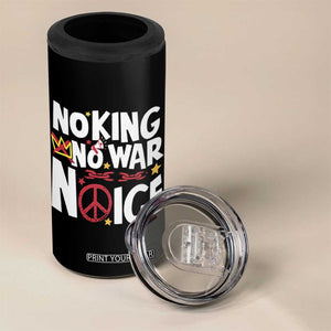 No Kings No Wars No Ice Bold Typography 4 in 1 Can Cooler Tumbler Peace Symbol Anti War Activist Human Rights TS02 Print Your Wear