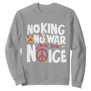 No Kings No Wars No Ice Bold Typography Sweatshirt Peace Symbol Anti War Activist Human Rights TS02 Sport Gray Print Your Wear