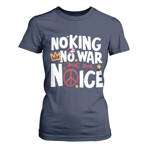 No Kings No Wars No Ice Bold Typography T Shirt For Women Peace Symbol Anti War Activist Human Rights TS02 Navy Print Your Wear