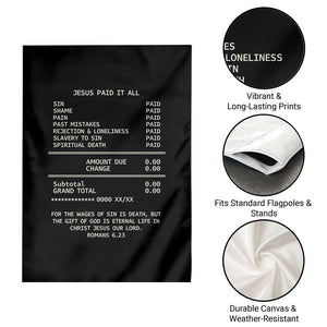 Jesus Paid It All Christian Receipt Garden Flag Romans 6:23 Faith Message Sin Debt Inspirational Gift TS02 Print Your Wear