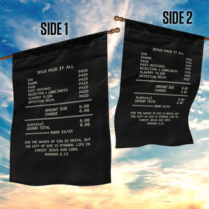 Jesus Paid It All Christian Receipt Garden Flag Romans 6:23 Faith Message Sin Debt Inspirational Gift TS02 Print Your Wear