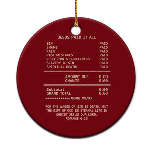 Jesus Paid It All Christian Receipt Ceramic Ornament Romans 6:23 Faith Message Sin Debt Inspirational Gift TS02 1pc Red Print Your Wear