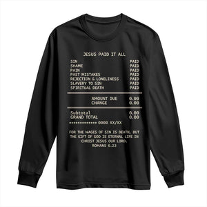 Jesus Paid It All Christian Receipt Long Sleeve Shirt Romans 6:23 Faith Message Sin Debt Inspirational Gift TS02 Black Print Your Wear