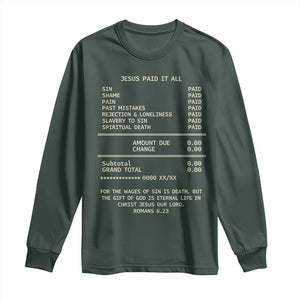 Jesus Paid It All Christian Receipt Long Sleeve Shirt Romans 6:23 Faith Message Sin Debt Inspirational Gift TS02 Dark Forest Green Print Your Wear