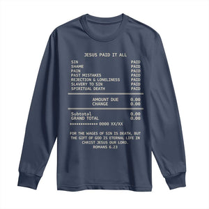 Jesus Paid It All Christian Receipt Long Sleeve Shirt Romans 6:23 Faith Message Sin Debt Inspirational Gift TS02 Navy Print Your Wear