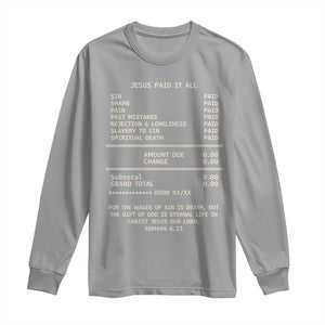 Jesus Paid It All Christian Receipt Long Sleeve Shirt Romans 6:23 Faith Message Sin Debt Inspirational Gift TS02 Sport Gray Print Your Wear