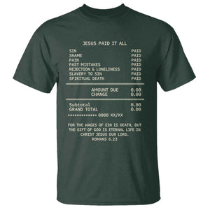 Jesus Paid It All Christian Receipt T Shirt Romans 6:23 Faith Message Sin Debt Inspirational Gift TS02 Dark Forest Green Print Your Wear