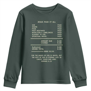 Jesus Paid It All Christian Receipt Youth Sweatshirt Romans 6:23 Faith Message Sin Debt Inspirational Gift TS02 Dark Forest Green Print Your Wear