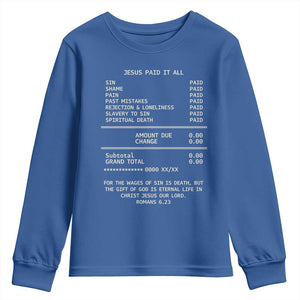Jesus Paid It All Christian Receipt Youth Sweatshirt Romans 6:23 Faith Message Sin Debt Inspirational Gift TS02 Royal Blue Print Your Wear
